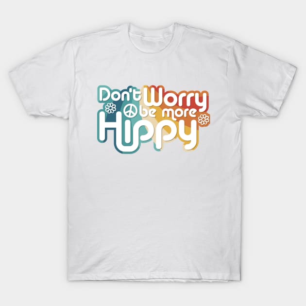 Don't Worry be more Hippy / Happy T-Shirt by Aircooled Life